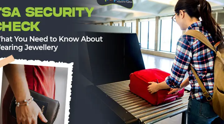 Control de seguridad de la TSA: lo que necesita saber sobre el uso de joyas -
